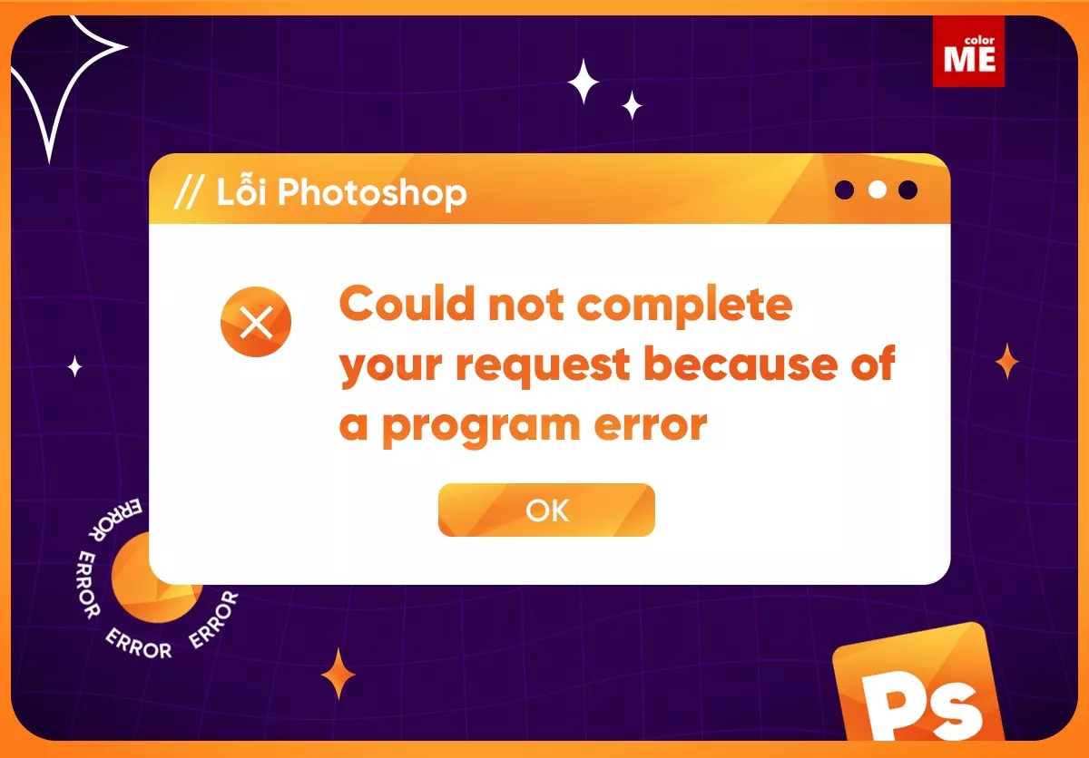 Hướng dẫn khắc phục lỗi “Could not complete your request because of a program error”